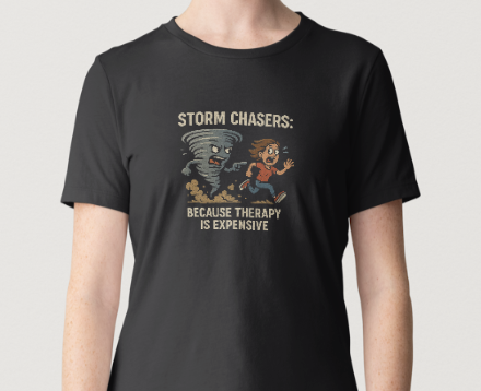 Storm Chasers: Because Therapy is Expensive - T-Shirt BLACK